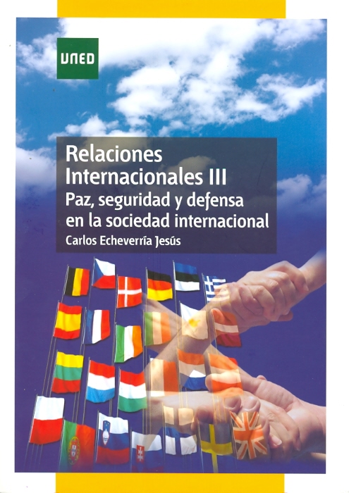 Relaciones internacionales III. Paz, seguridad y defensa en la sociedad internacional
