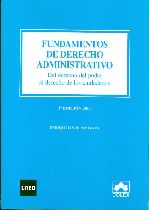 Fundamentos de derecho administrativo. Del derecho del poder al derecho de los ciudadanos. 3ª edición 2011