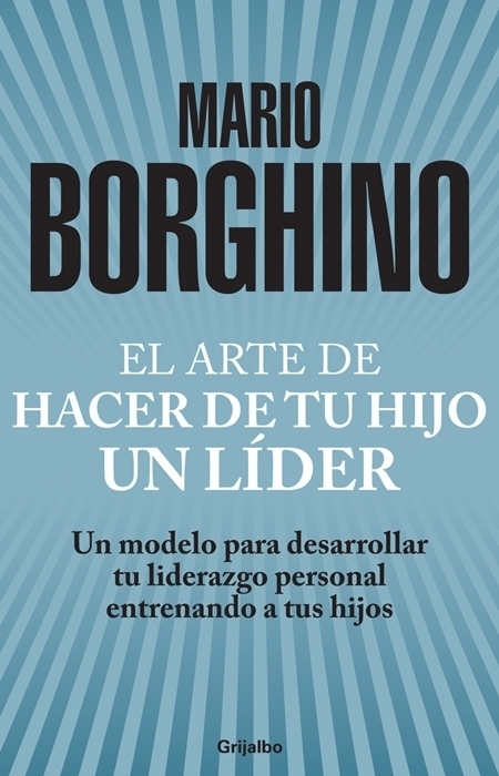 El arte de hacer de tu hijo un líder ( El arte de )