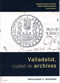 VALLADOLID, CIUDAD DE ARCHIVOS