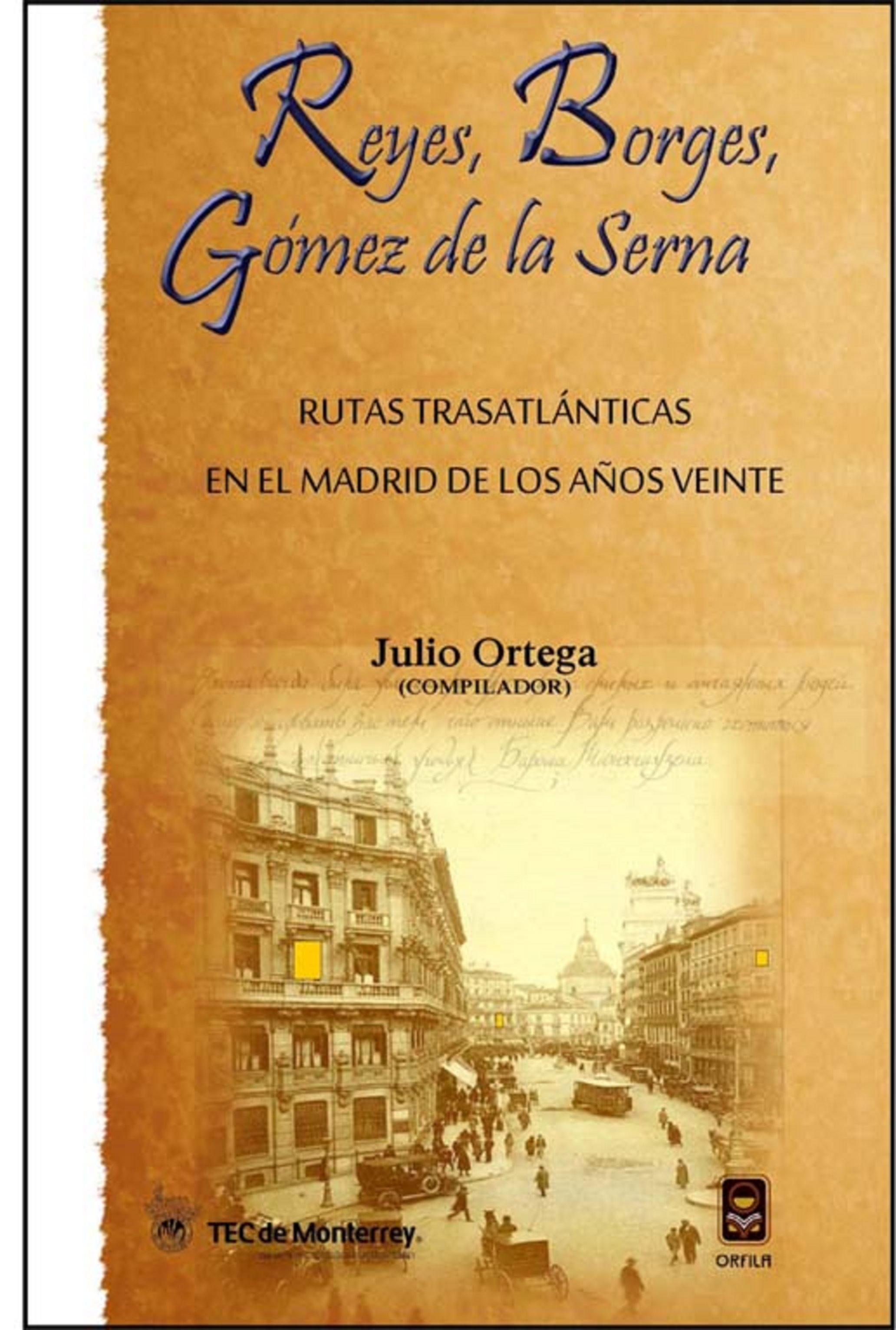 Reyes, Borges, Gómez de la Serna. Rutas trasatlánticas en el Madrid de los años veinte