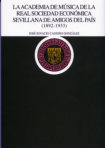 La Academia de Música de la Real Sociedad económica sevillana de amigos del País (1892-1933)