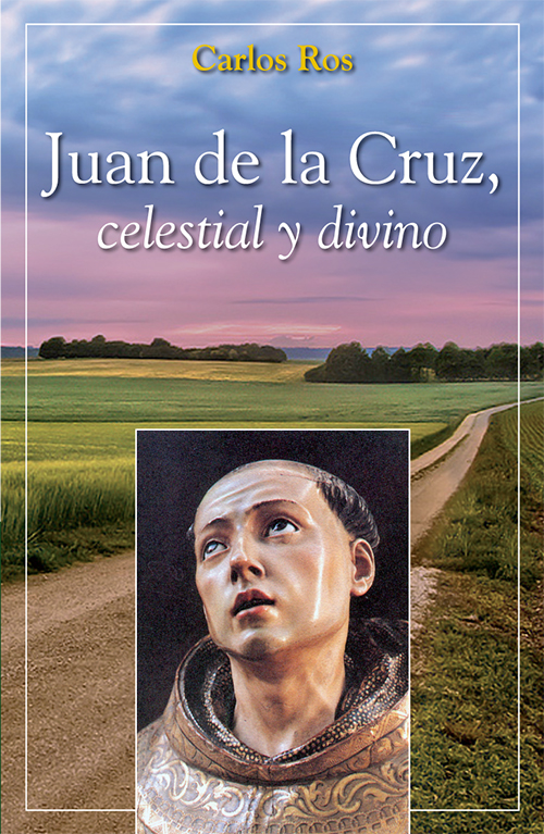 Juan de la Cruz, celestial y divino