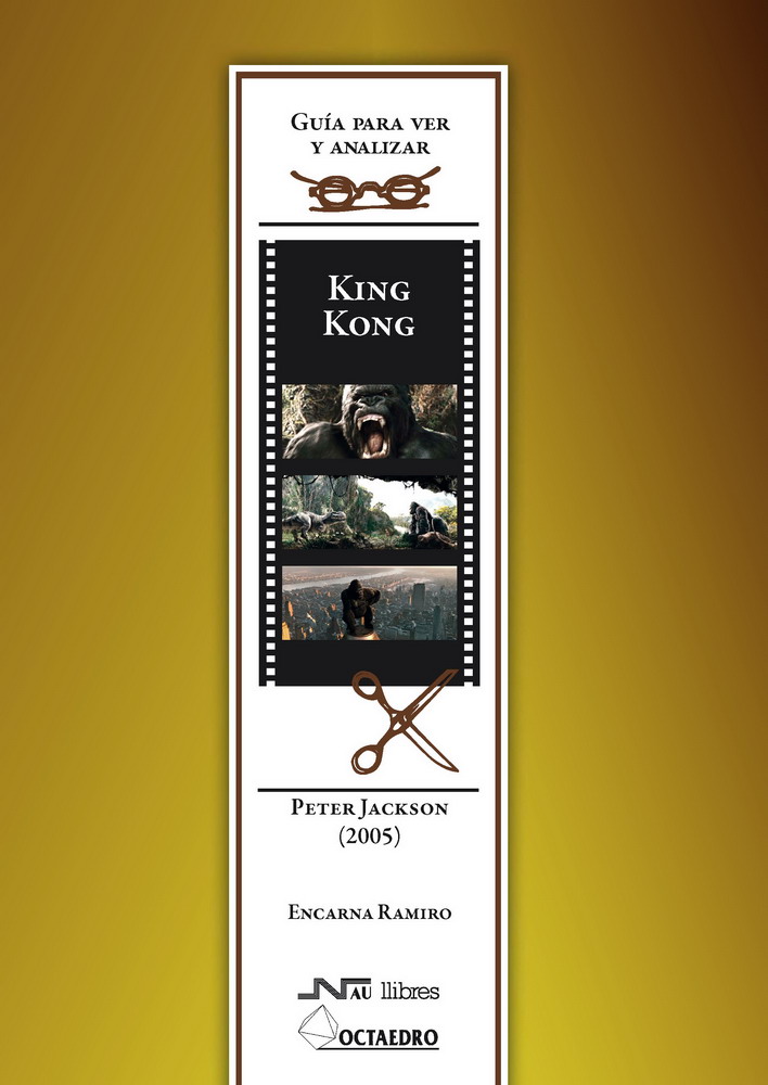 Guía para ver y analizar : King Kong. Peter Jackson (2005)