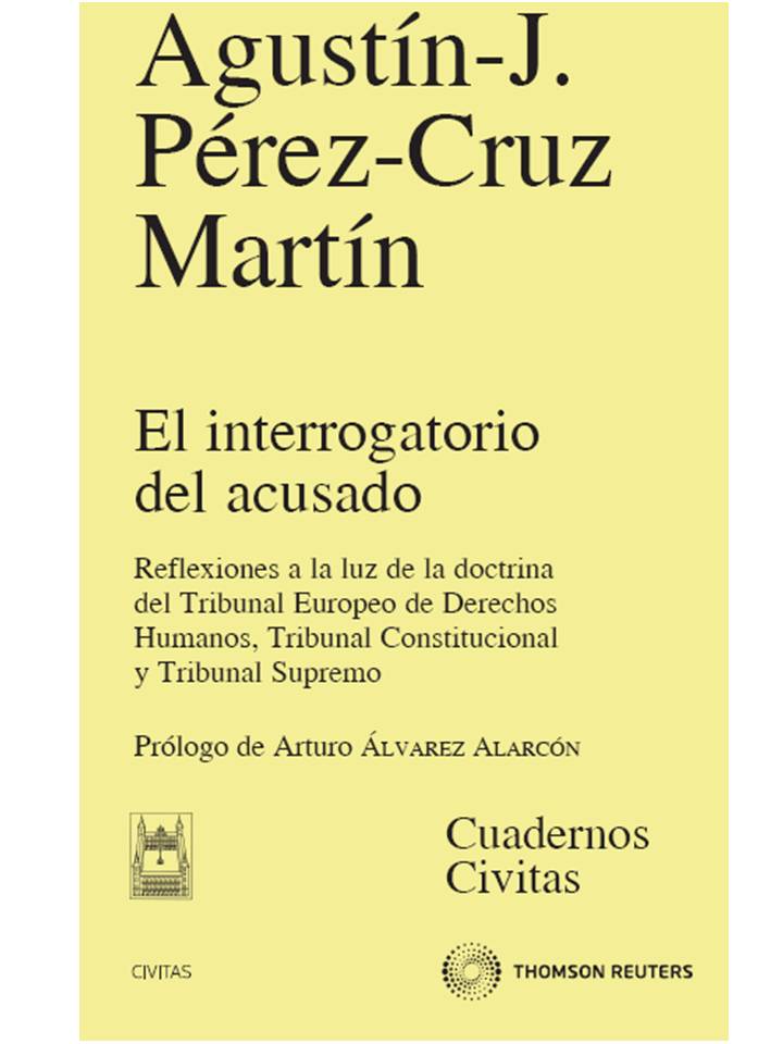 El interrogatorio del acusado - Reflexiones a la luz de la doctrina del Tribunal Europeo de Derechos Humanos, Tribunal Constitucional y Tribunal Supremo