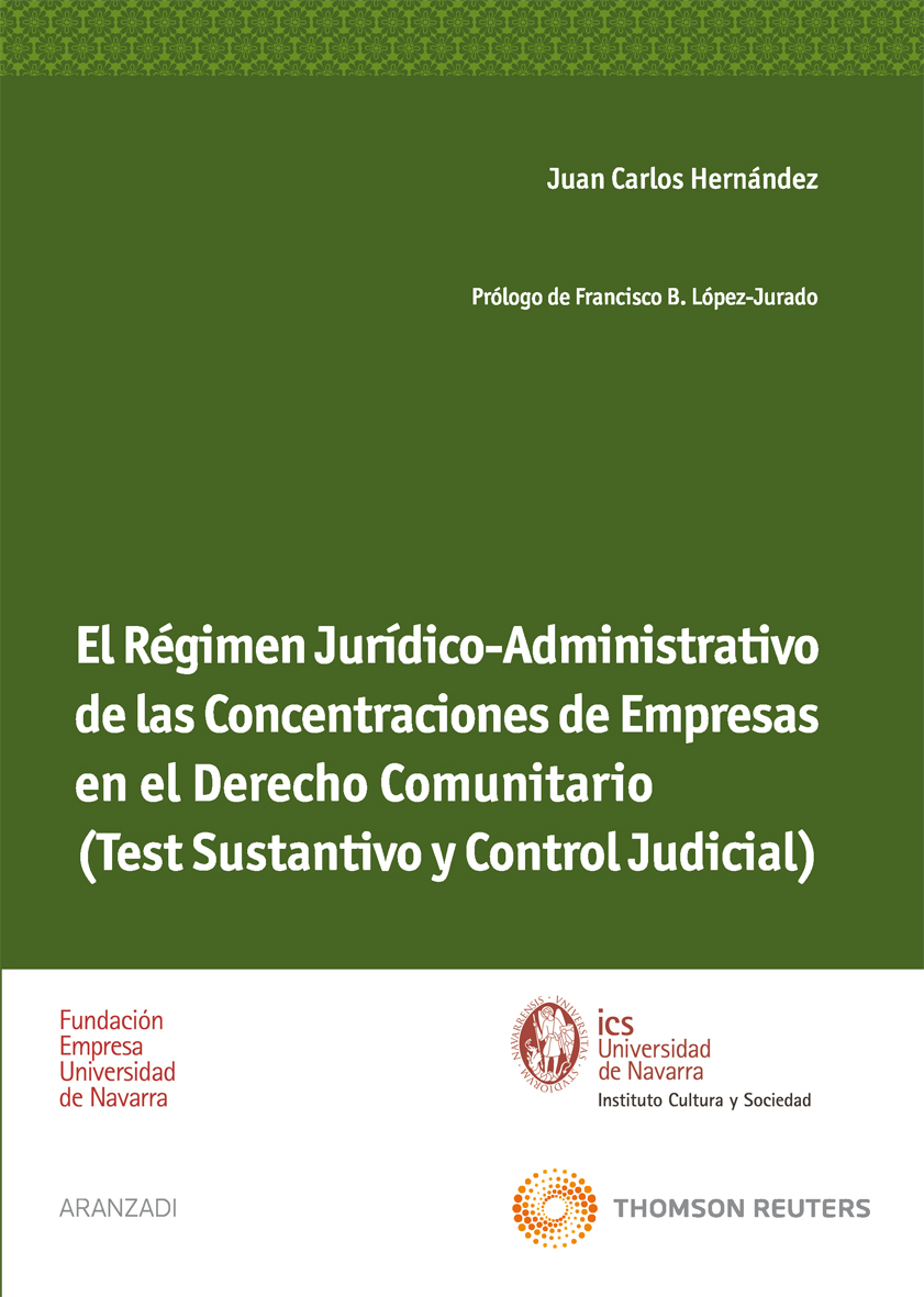 El régimen jurídico-administrativo de las concentraciones de empresas en el derecho comunitario (Test sustantivo y control judicial)