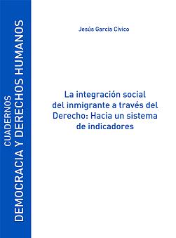 La integración social del inmigrante a través del Derecho: Hacia un sistema de indicadores