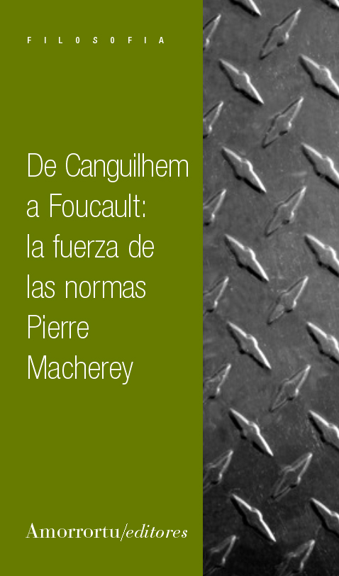 De Canguilhem a Foucault: la fuerza de las normas