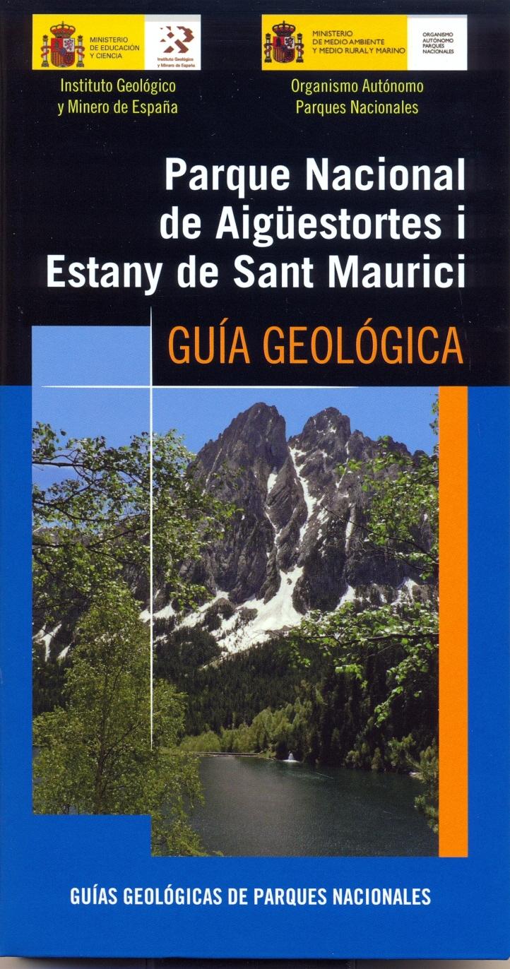 Parque Nacional de Aigüestortes i Estany de Sant Maurici. Guía geológica