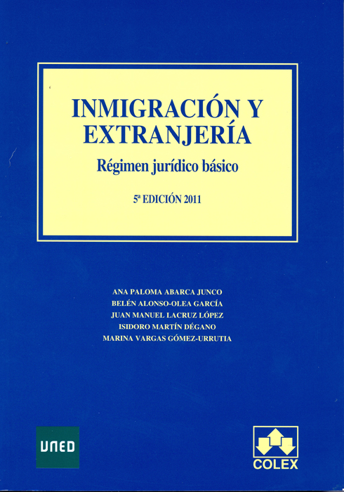 Inmigración y extranjería. Régimen jurídico básico 5ª edición 2011