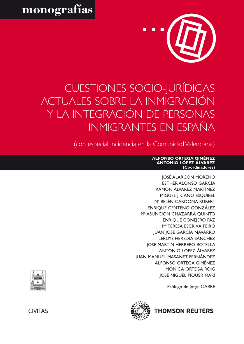 Cuestiones socio-jurídicas actuales sobre la Inmigración y la integración de personas inmigrantes en España - (con especial incidencia en la Comunidad Valenciana)