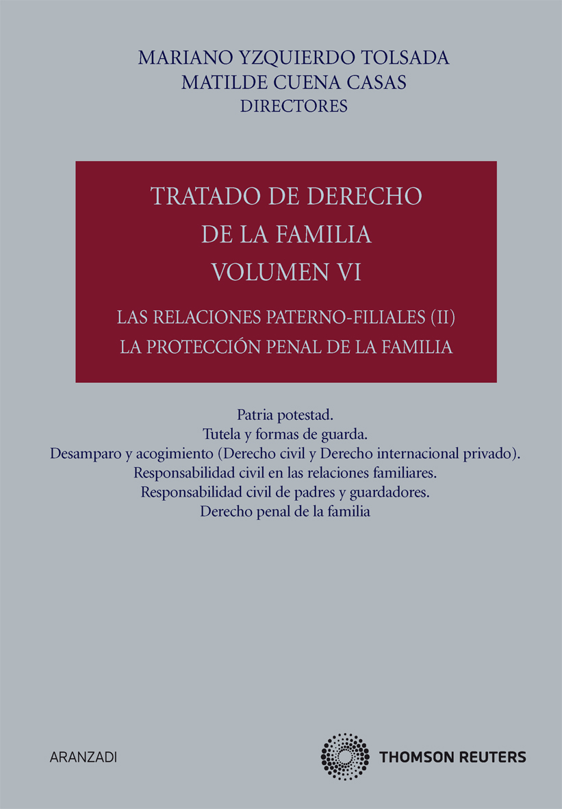 Tratado de Derecho de la Familia (Volumen VI) - Las relaciones paterno-filiales (II). La protección penal de la familia.