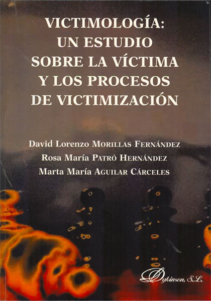 Victimología. Un estudio sobre la víctima y los procesos de victimización