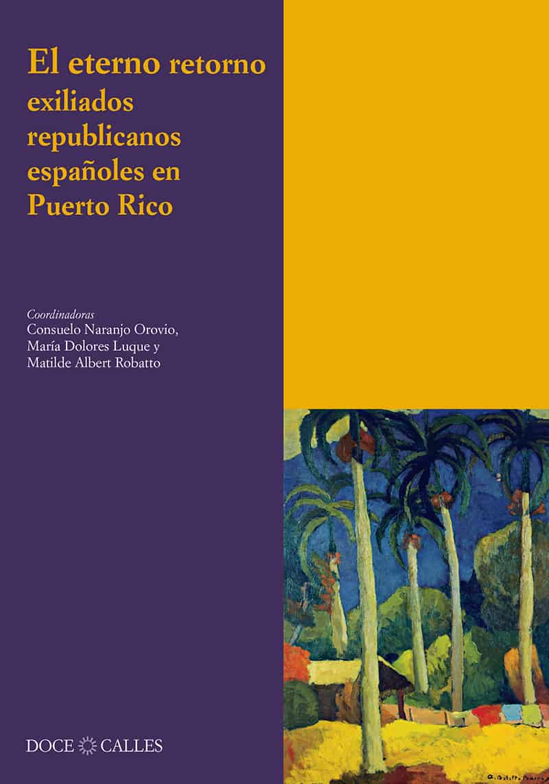 El eterno retorno. Exiliados republicanos españoles en Puerto Rico
