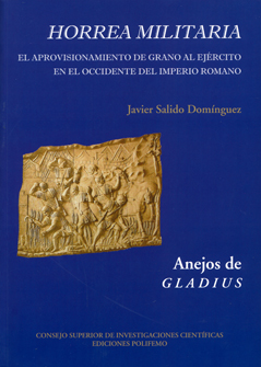 Horrea militaria. Aprovisionamiento de grano al ejército en el occidente del Imperio Romano