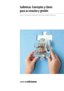 Ludotecas. Conceptos y claves para su creación y gestión