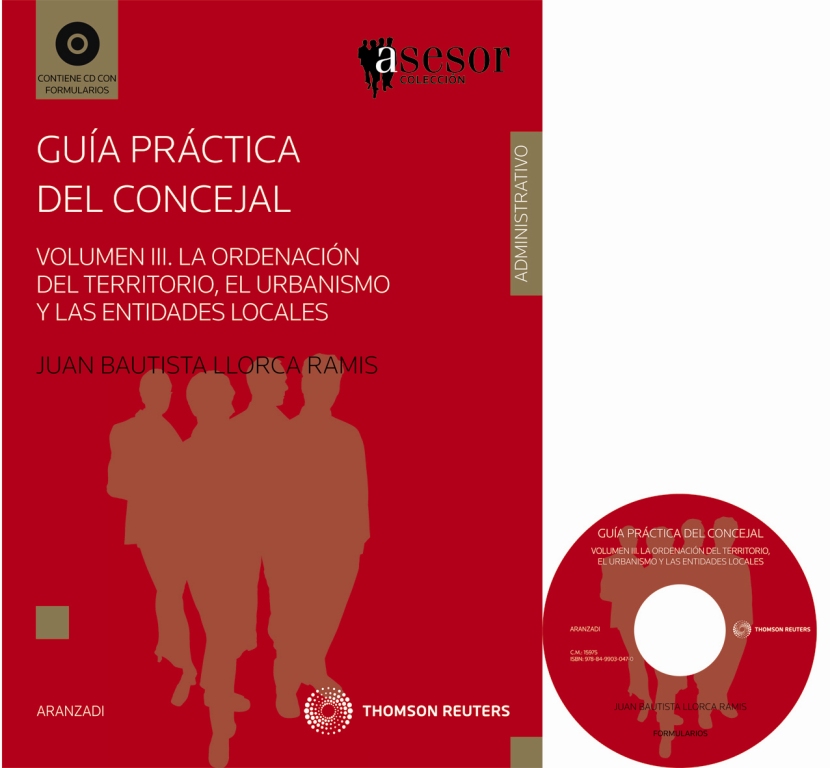 Guía práctica del Concejal (III) - Volumen III. La ordenación del territorio, el urbanismo y las entidades locales