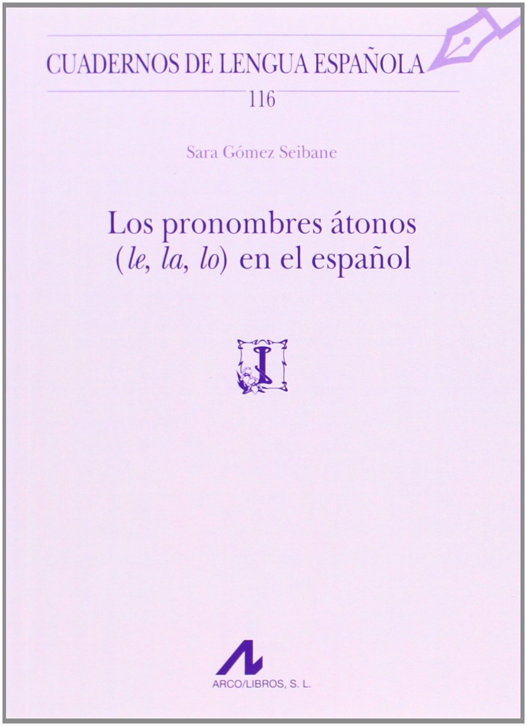 Los pronombres átonos (le, la, lo) en el español