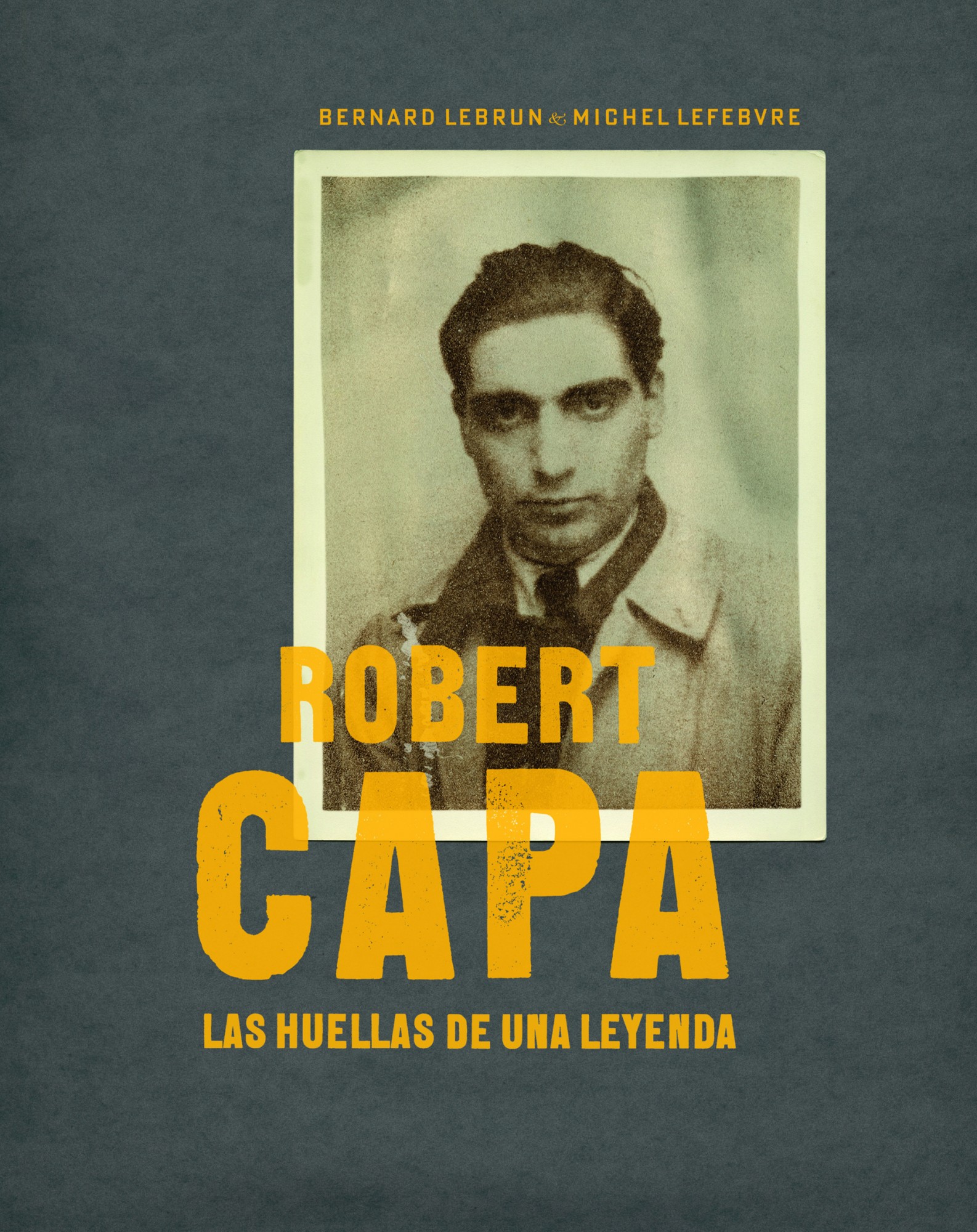 Robert Capa. Las huellas de una leyenda