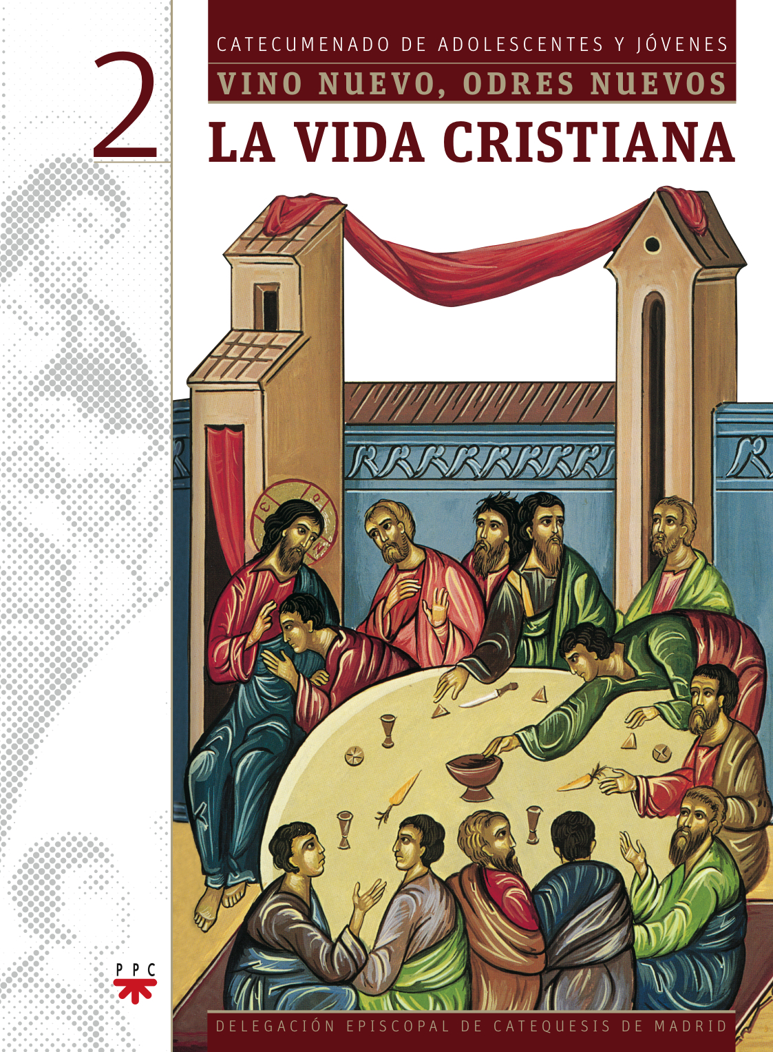 La vida cristiana. Vino nuevo, odres nuevos 2