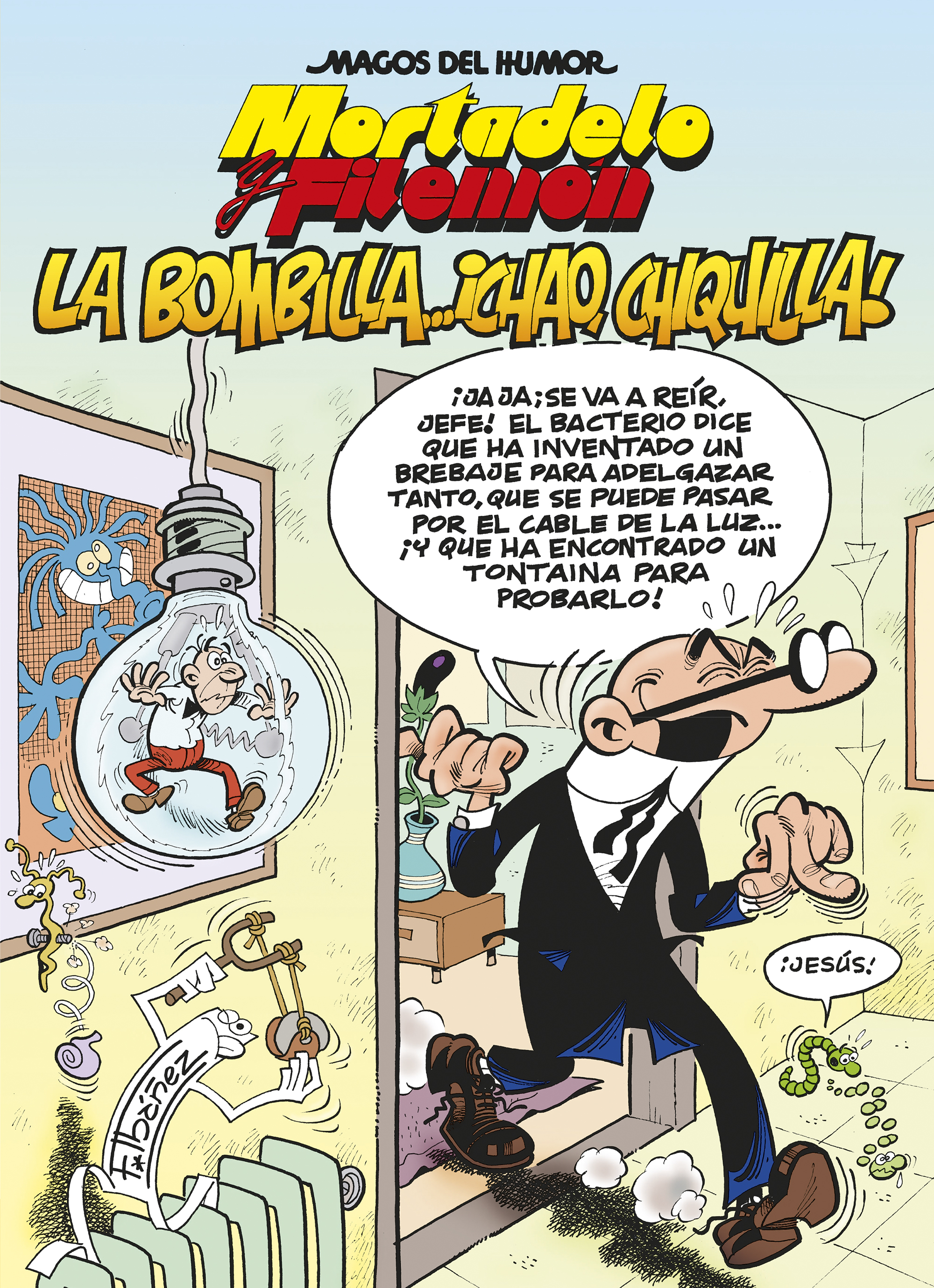Mortadelo y Filemón. La bombilla... ¡chao, chiquilla! (Magos del Humor 149)