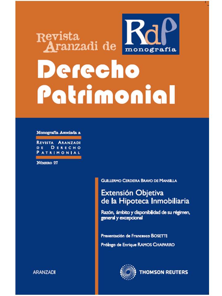 Extensión Objetiva de la Hipoteca Inmobiliaria - Razón, ámbito y disponibilidad de su régimen, general y excepcional