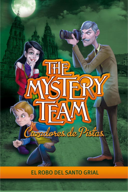 El robo del Santo Grial (The Mystery Team. Cazadores de pistas 2)
