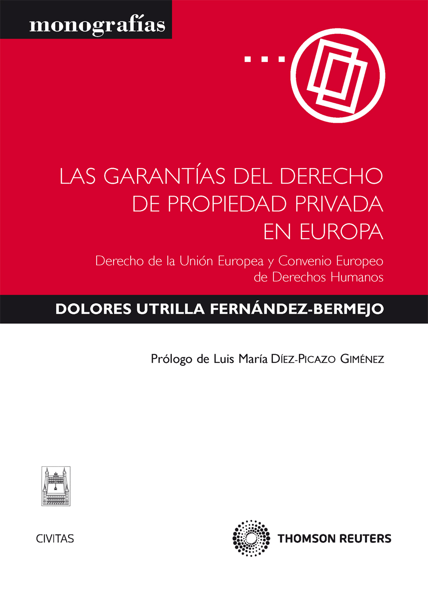 Las garantías del derecho de propiedad privada en Europa - Derecho de la Unión Europea y Convenio Europeo de Derechos Humanos