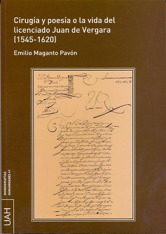 Cirugía y poesía o la vida del licenciado Juan de Vergara (1545-1620)