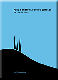 Pálida anatomía de los cipreses