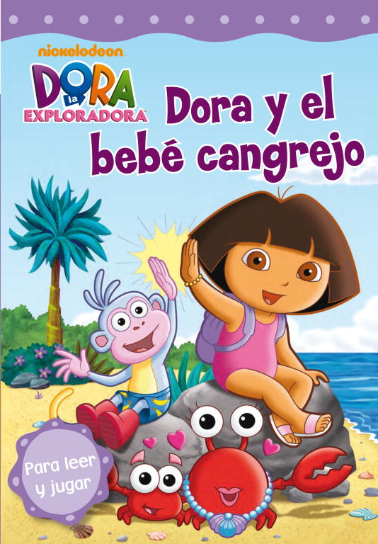 Dora la Exploradora. Lectoescritura - Dora y el bebé cangrejo