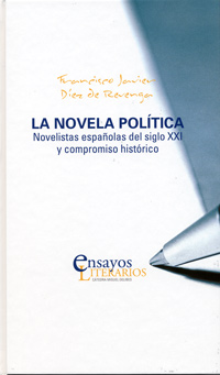 NOVELA POLÍTICA, LA. Novelistas españolas del siglo XXI y compromiso histórico