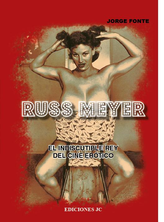 Russ Meyer. El indiscutible rey del cine erótico