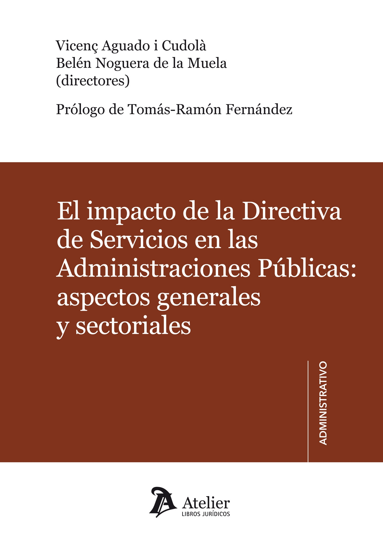 El impacto de la Directiva de Servicios en las Administraciones Públicas: aspectos generales y sectoriales.