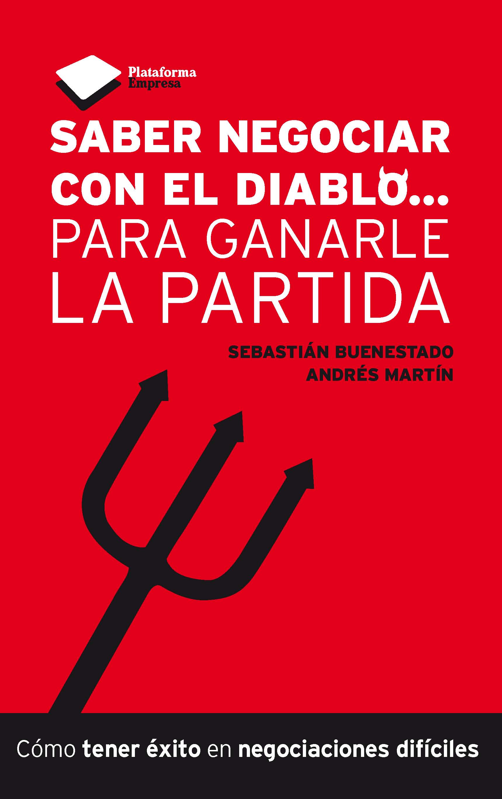 Saber negociar con el diablo... para ganarle la partida