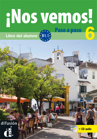 ¡Nos vemos! Paso a paso 6. Nivel B1.1. Libro del alumno y cuaderno de ejercicios + CD