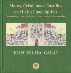 Moros, Cristianos y Castillos en el Alto Guadalquivir