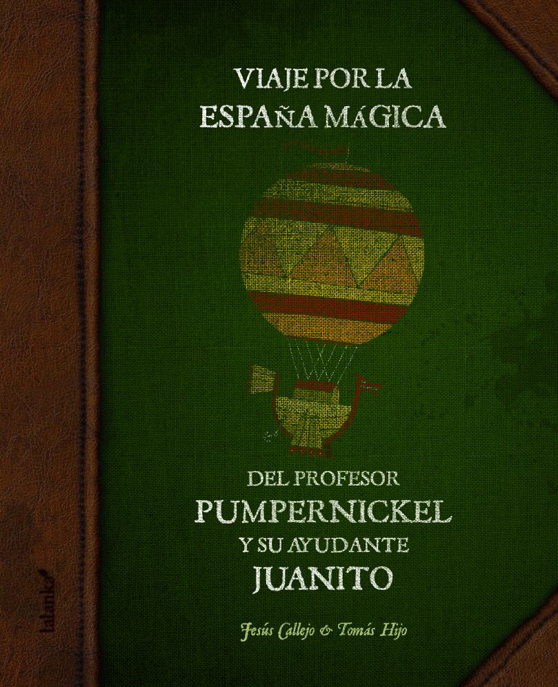 Viaje por la España mágica del profesor Pumpernickel y su ayudante Juanito