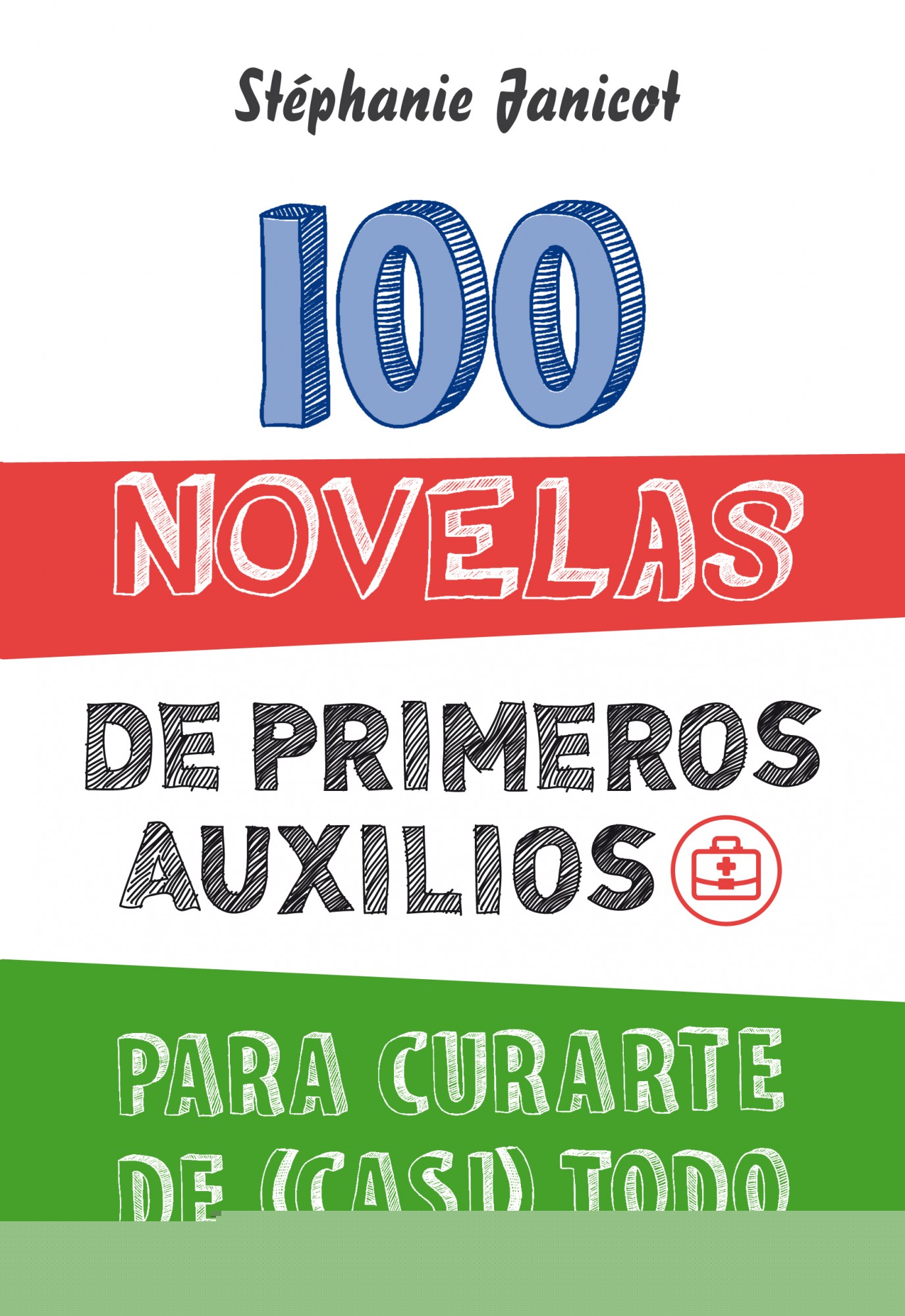 100 novelas de primeros auxilios para curarte de (casi) todo