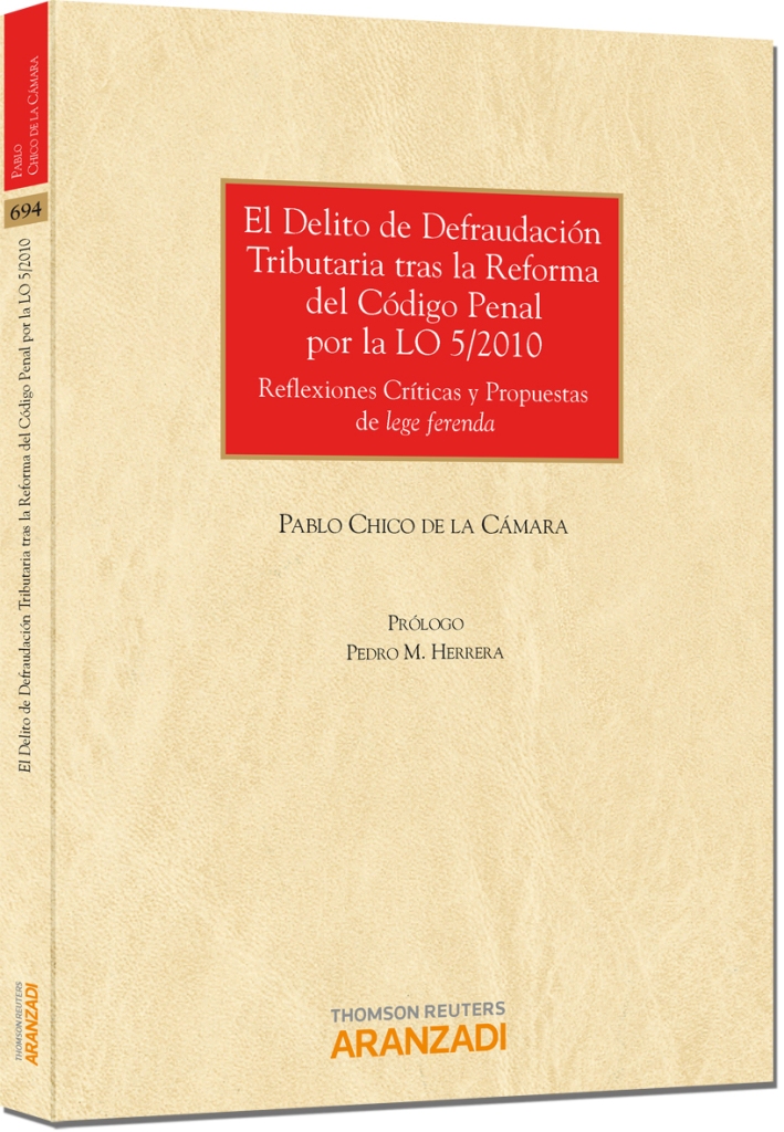 El Delito de defraudación tributaria tras la reforma del Código Penal por la LO 5/2010 - Reflexiones críticas y propuestas de lege ferenda