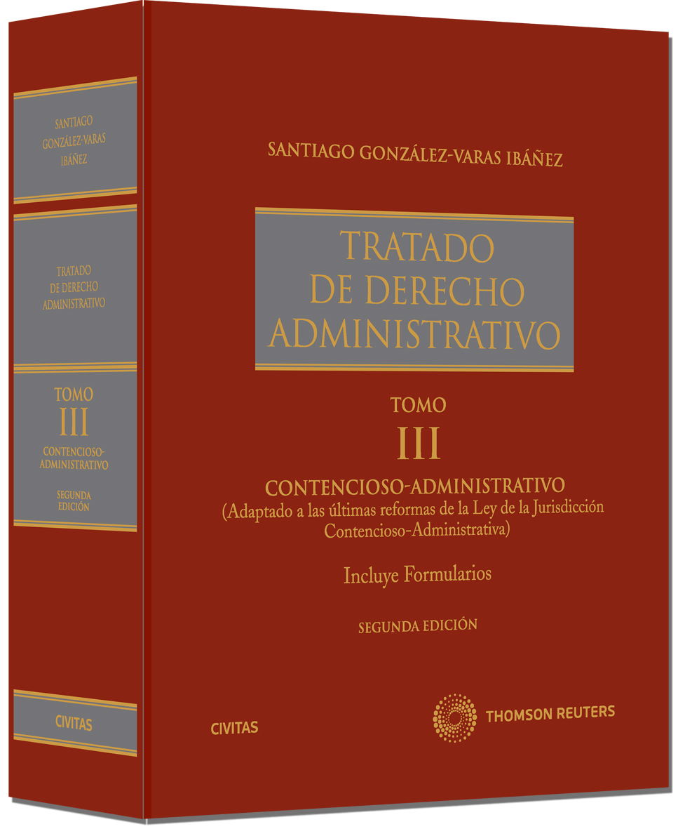 Tratado de Derecho Administrativo III - Contencioso Administrativo (Adaptado a las últimas reformas de la Ley de la Jurisdicción Contencioso-Administrativa)