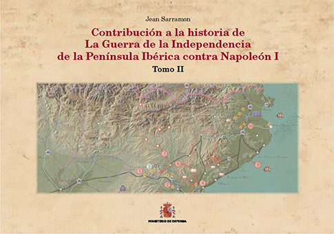 Contribución a la historia de la Guerra de la Independencia en la Pen¡nsula Ibérica contra Napoleón I. Tomo II: El Caya y Fuenteguinaldo