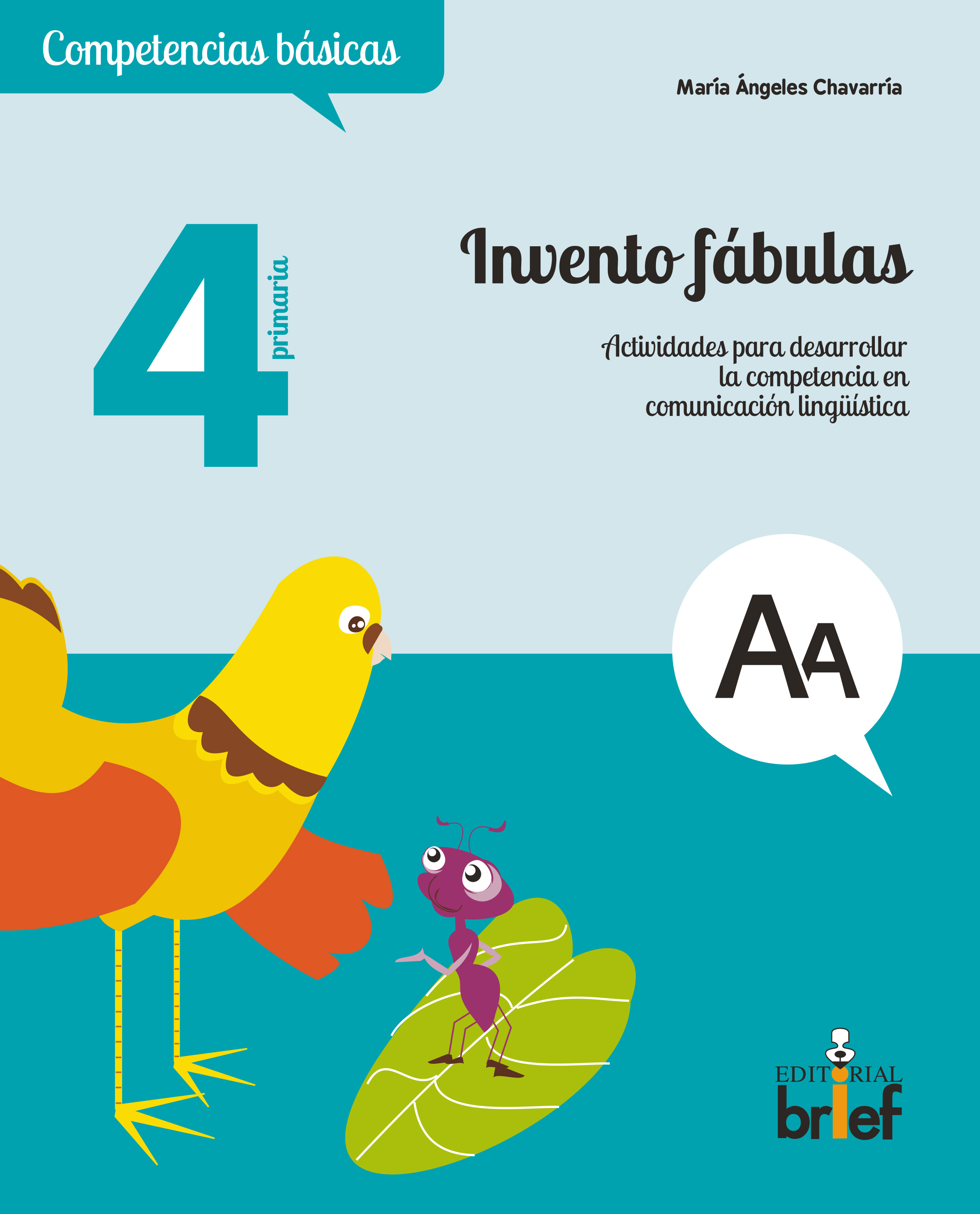 Invento fábulas. Actividades para desarrollar la competencia en comunicación lingüística (4.º de Primaria)