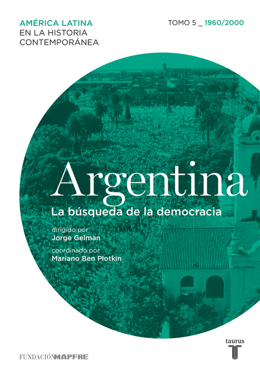 Argentina (1960/2000) La búsqueda de la democracia