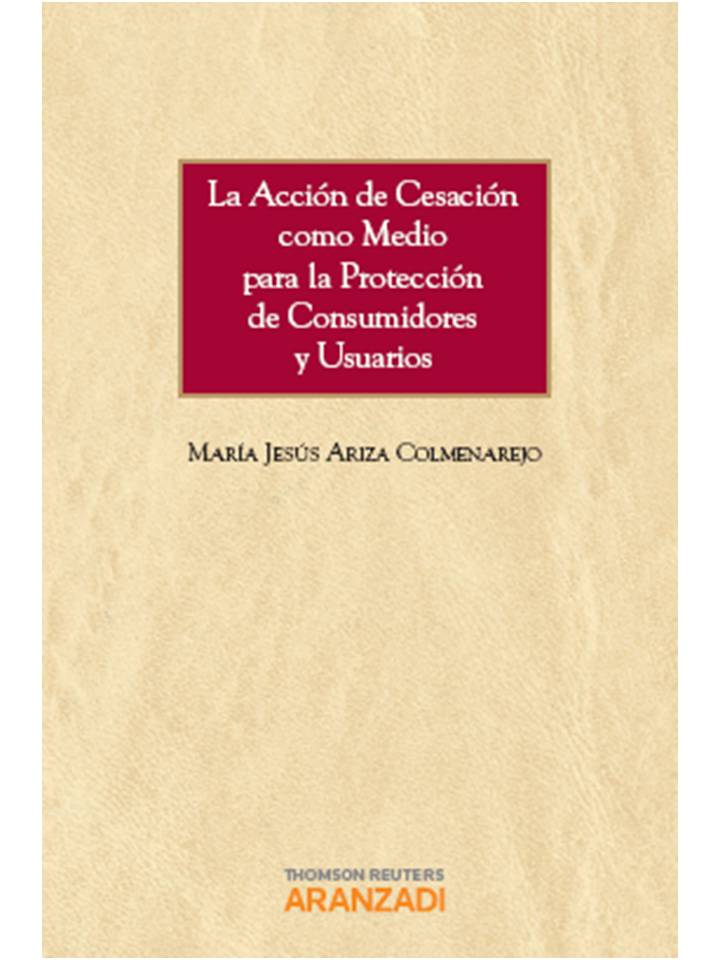 La acción de cesación como medio para la protección de consumidores y usuarios