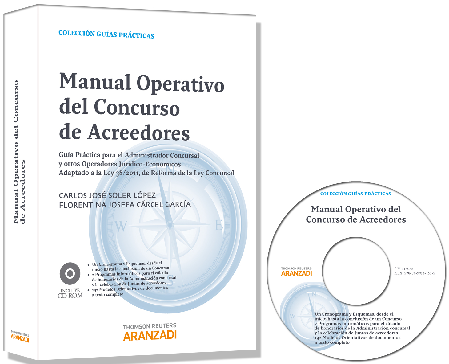Manual Operativo del Concurso de Acreedores - Guía práctica para el administrador concursal y otro operadores Jurídico-Económicos. Adaptado a la Ley 38/2011 de Reforma de la Ley Concursal 22/2003