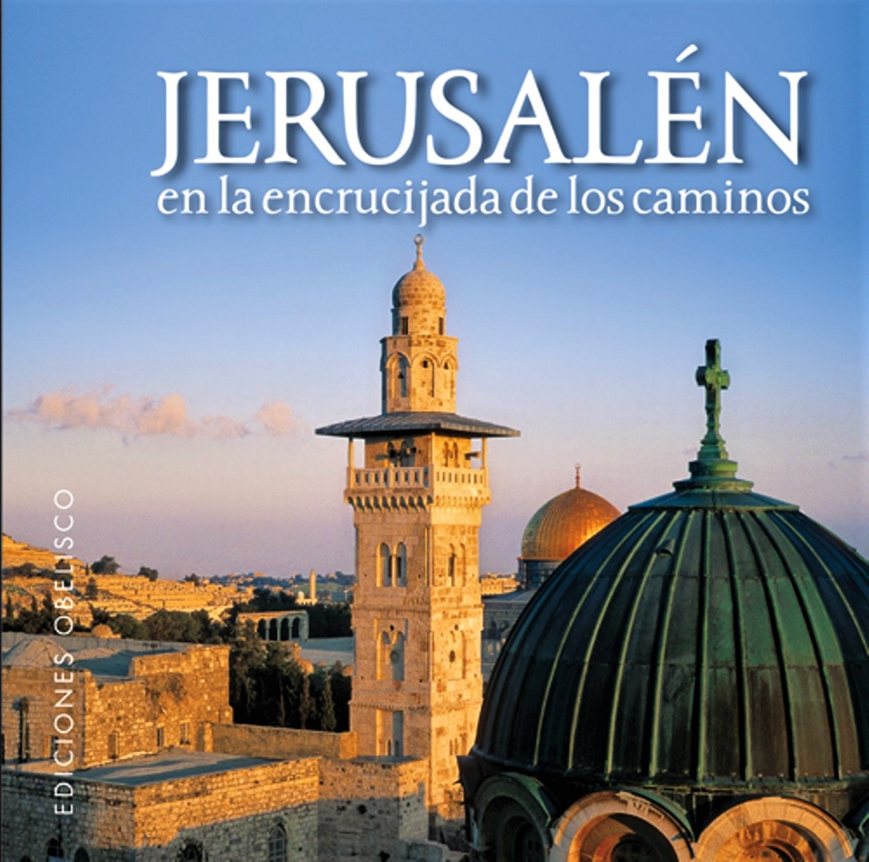 Jerusalén en la encrucijada de los caminos