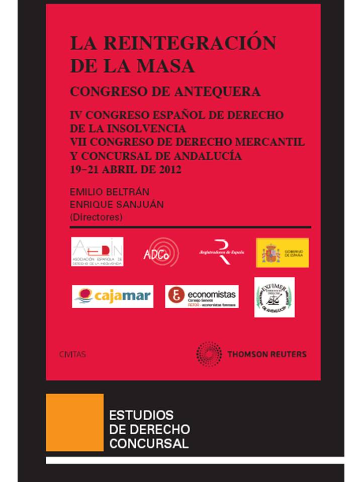 La reintegración de la masa - EL CONGRESO CONCURSAL DE ANTEQUERA (Cuarto Congreso Español de Derecho de la Insolvencia y VII Congreso de Derecho Mercantil y Concursal de Andalucía): 19 a 21 de abril de 2012