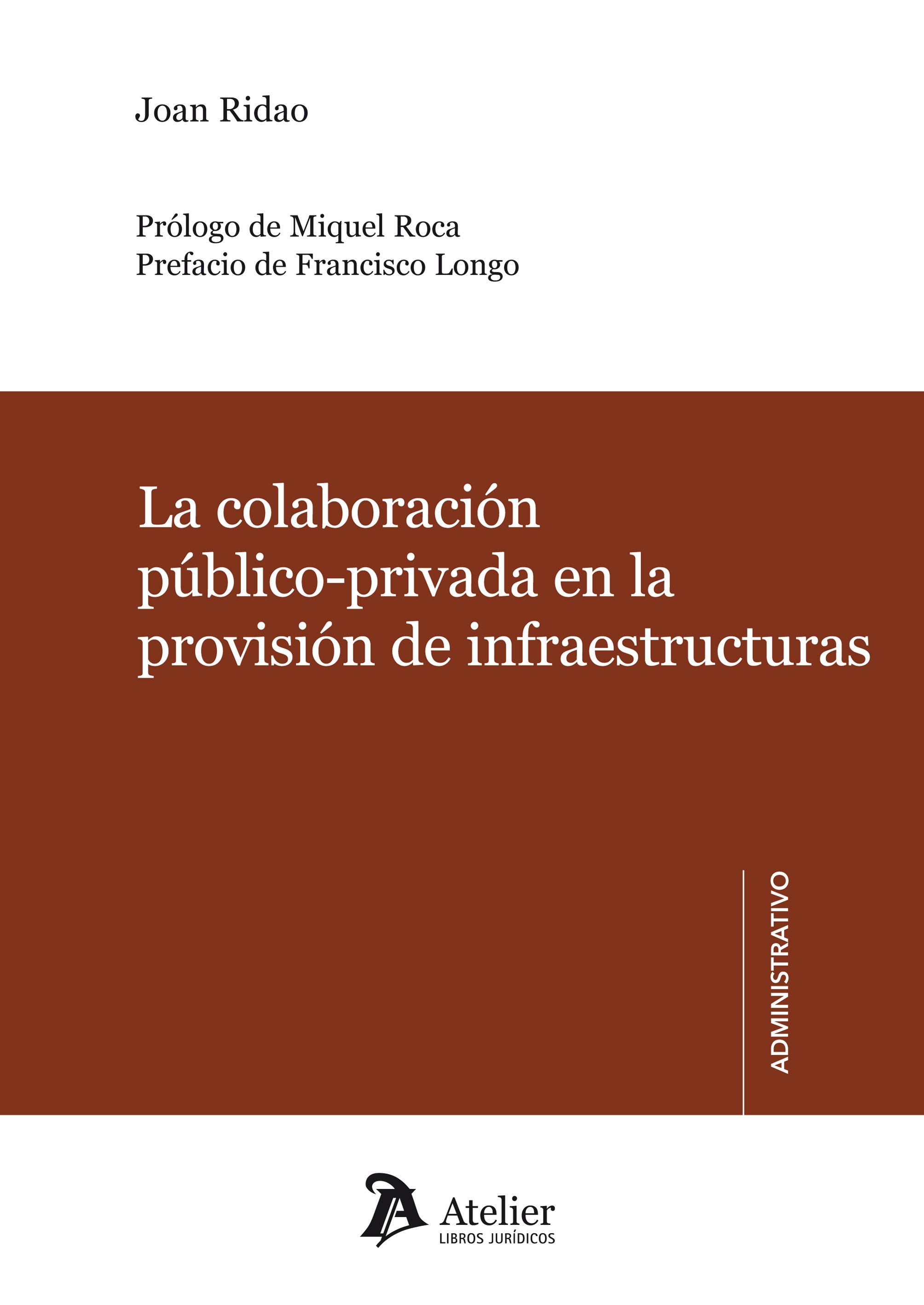 Colaboración público-privada en la provisión de infraestructuras.
