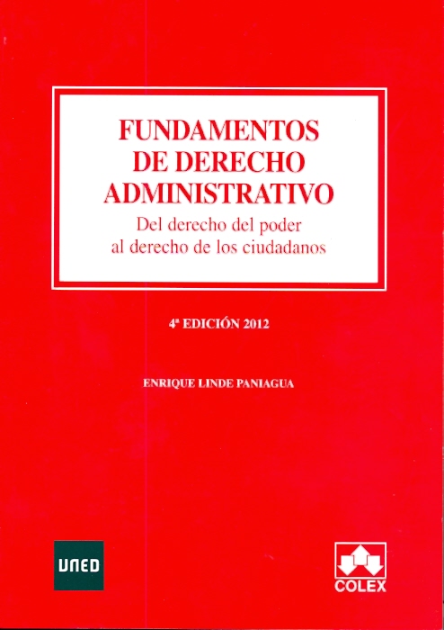 Fundamentos de derecho administrativo. Del derecho del poder al derecho de los ciudadanos. 4ª Edición 2012